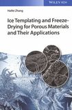 Ice templating and freeze-drying for porous materials and their applications /
