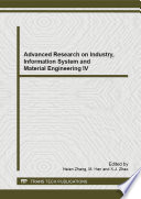 Advanced research on industry, information system and material engineering IV : selected, peer reviewed papers from the 2014 4th international conference on industry, information system and material engineering (IISME 2014), July 26-27, 2014, Nanjing, China [E-Book] /