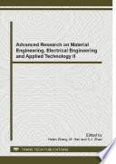 Advanced research on material engineering, electrical engineering and applied technology II : selected, peer reviewed papers from the 2014 2nd International Conference on Insulating Materials, Material Application and Electrical Engineering (MAEE 2014), July 26-27, 2014, Nanjing, China [E-Book] /