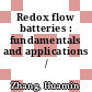 Redox flow batteries : fundamentals and applications /