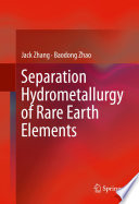 Separation Hydrometallurgy of Rare Earth Elements [E-Book] /