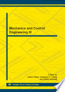 Mechanics and control engineering. III : selected, peer reviewed papers from the 2014 3rd International Conference on Mechanics and Control Engineering (ICMCE 2014), October 26-28, 2014, Asheville, North Carolina, USA [E-Book] /
