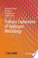Primary Exploration of Hydrogen Metallurgy [E-Book] /