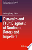 Dynamics and Fault Diagnosis of Nonlinear Rotors and Impellers [E-Book] /