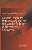 Advanced ceramic and metallic coating and thin film materials for energy and environmental applications /