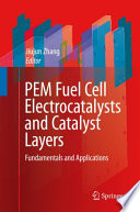 PEM fuel cell electrocatalysts and catalyst layers : fundamentals and applications [E-Book] /