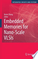 Embedded Memories for Nano-Scale VLSIs [E-Book] /