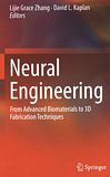 Neural engineering : from advanced biomaterials to 3D fabrication techniques /