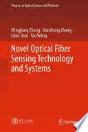 Novel Optical Fiber Sensing Technology and Systems [E-Book] /
