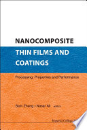 Nanocomposite thin films and coatings : processing, properties and performance /
