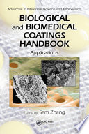 Biological and biomedical coatings handbook : applications [E-Book] /