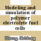 Modeling and simulation of polymer electrolyte fuel cells /