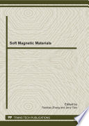 Soft magnetic materials : selected, peer reviewed paper [i.e. papers] from 2011 International Conference on Soft Magnetic Materials (ICSMM 2011) on May 23-24, in Male, Maldives [E-Book] /
