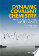 Dynamic covalent chemistry : principles, reactions, and applications [E-Book] /