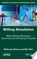 Milling simulation : metal milling mechanics, dynamics and clamping principles [E-Book] /
