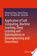 Application of Soft Computing, Machine Learning, Deep Learning and Optimizations in Geoengineering and Geoscience [E-Book] /