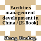 Facilities management development in China / [E-Book]