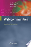 Web Communities [E-Book] : Analysis and Construction /