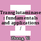Transglutaminase : fundamentals and applications /