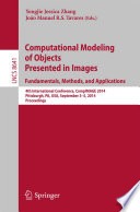 Computational Modeling of Objects Presented in Images. Fundamentals, Methods, and Applications [E-Book] : 4th International Conference, CompIMAGE 2014, Pittsburgh, PA, USA, September 3-5, 2014 /