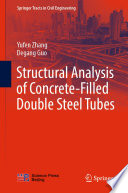 Structural Analysis of Concrete-Filled Double Steel Tubes [E-Book] /