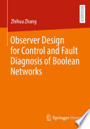 Observer Design for Control and Fault Diagnosis of Boolean Networks [E-Book] /