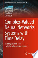 Complex-Valued Neural Networks Systems with Time Delay [E-Book] : Stability Analysis and (Anti-)Synchronization Control /