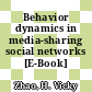 Behavior dynamics in media-sharing social networks [E-Book] /