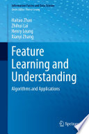 Feature Learning and Understanding [E-Book] : Algorithms and Applications /