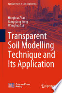 Transparent Soil Modelling Technique and Its Application [E-Book] /