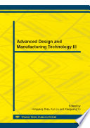 Advanced design and manufacturing technology III : selected, peer reviewed papers from the 3rd International Conference on Advanced Design and Manufacturing Engineering (ADME 2013), July 13-14, 2013, Anshan, China [E-Book] /