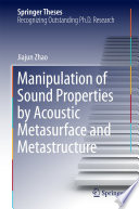 Manipulation of Sound Properties by Acoustic Metasurface and Metastructure [E-Book] /