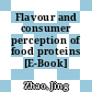 Flavour and consumer perception of food proteins [E-Book] /