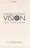 Understanding vision : theory, models, and data /