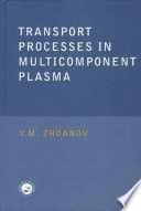 Transport processes in multicomponent plasma /