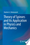 Theory of Spinors and Its Application in Physics and Mechanics [E-Book] /