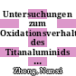 Untersuchungen zum Oxidationsverhalten des Titanaluminids auf Gamma-TiAl-Basis [E-Book] /
