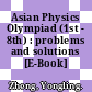 Asian Physics Olympiad (1st - 8th) : problems and solutions [E-Book] /
