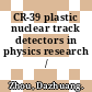 CR-39 plastic nuclear track detectors in physics research / [E-Book]