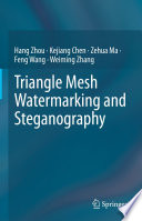 Triangle Mesh Watermarking and Steganography [E-Book] /