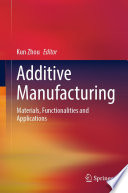 Additive Manufacturing [E-Book] : Materials, Functionalities and Applications /