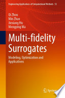 Multi-fidelity Surrogates [E-Book] : Modeling, Optimization and Applications /