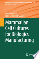 Mammalian Cell Cultures for Biologics Manufacturing [E-Book] /