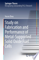 Study on Fabrication and Performance of Metal-Supported Solid Oxide Fuel Cells [E-Book] /