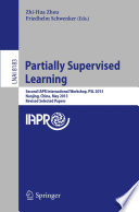 Partially Supervised Learning [E-Book] : Second IAPR International Workshop, PSL 2013, Nanjing, China, May 13-14, 2013, Revised Selected Papers /