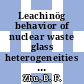 Leachinög behavior of nuclear waste glass heterogeneities : a paper proposed for presentation at the American Ceramic Society annual meeting Cincinnati, OH, May 5 - 9, 1985 and for publication in the Journal of non-crystalline solids [E-Book] /