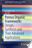 Porous Organic Frameworks [E-Book] : Design, Synthesis and Their Advanced Applications /