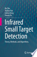 Infrared Small Target Detection [E-Book] : Theory, Methods, and Algorithms. /