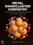 Metal nanocluster chemistry : ligand-protected metal nanoclusters with atomic precision /