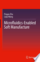 Microfluidics-Enabled Soft Manufacture [E-Book] /